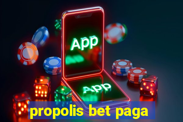 propolis bet paga