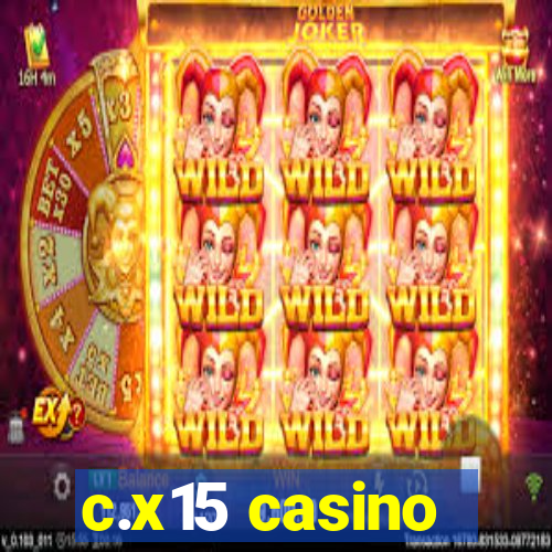 c.x15 casino