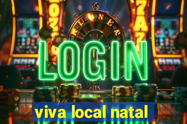 viva local natal