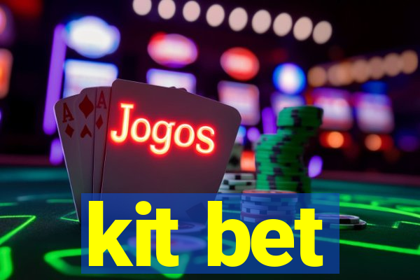 kit bet