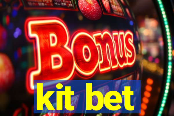 kit bet