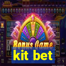 kit bet