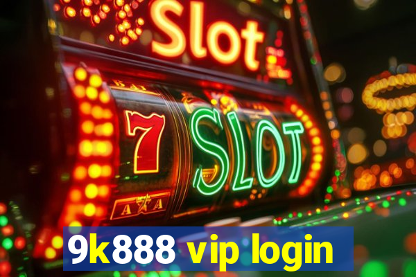 9k888 vip login