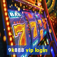 9k888 vip login