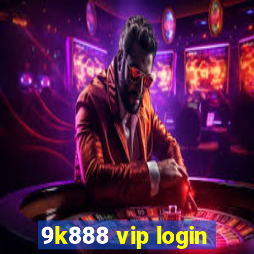 9k888 vip login