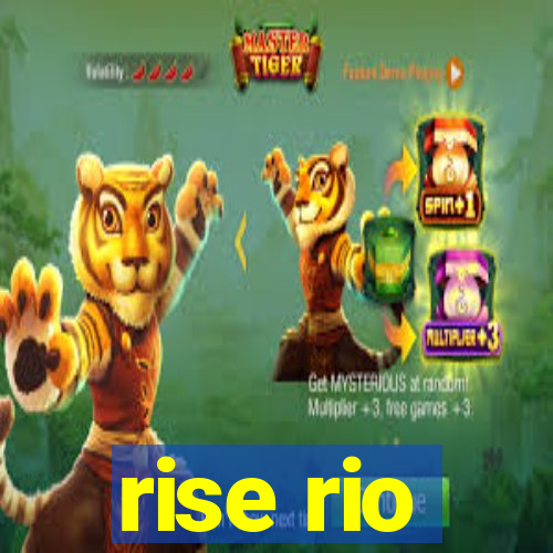 rise rio