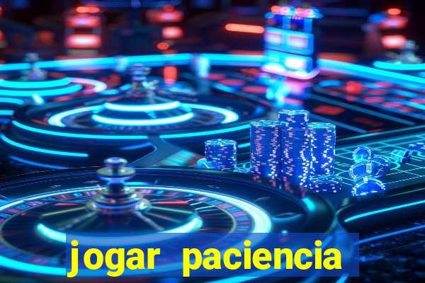 jogar paciencia haja paciencia