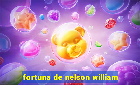 fortuna de nelson william