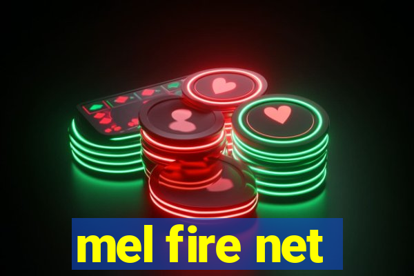 mel fire net