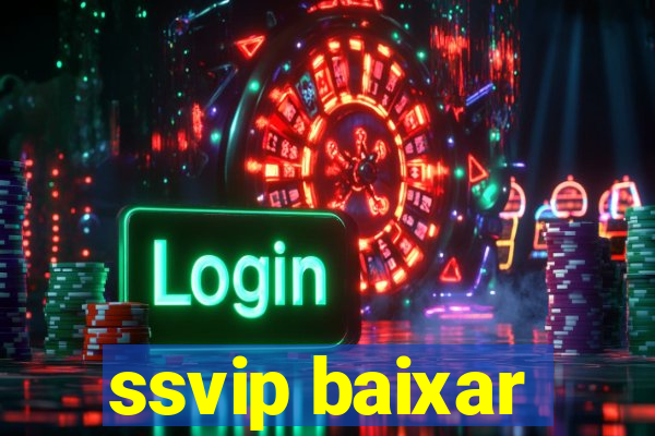 ssvip baixar