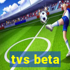 tvs beta