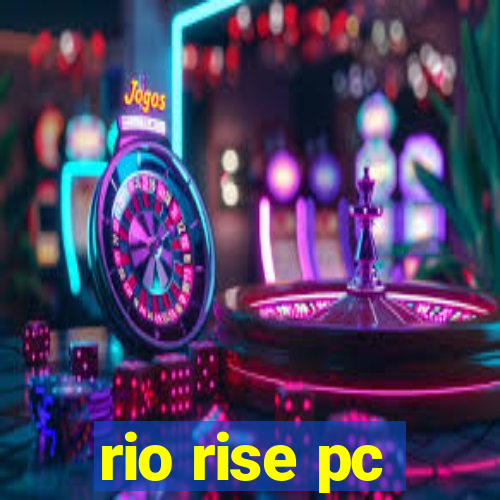 rio rise pc