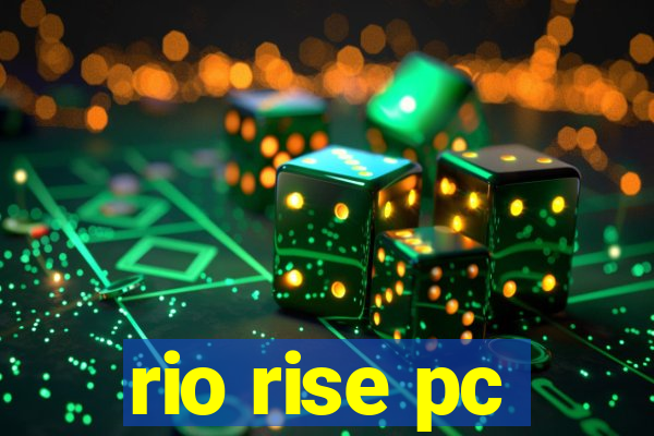 rio rise pc