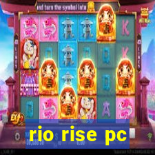 rio rise pc