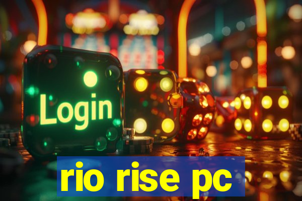 rio rise pc