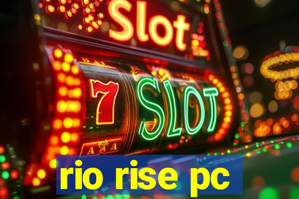 rio rise pc