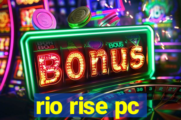 rio rise pc