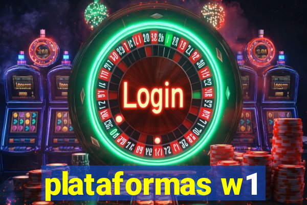 plataformas w1