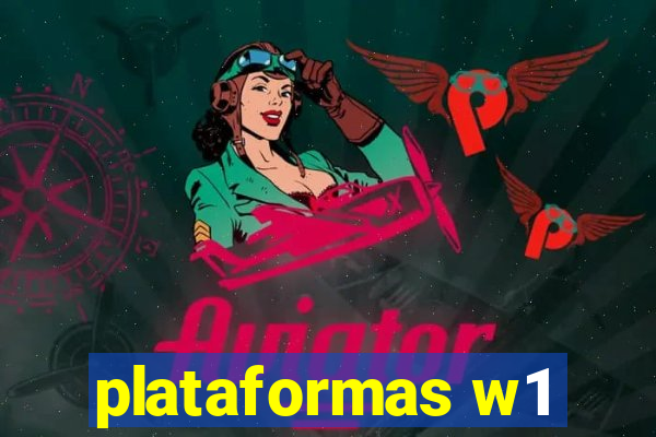 plataformas w1