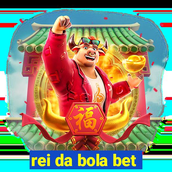 rei da bola bet