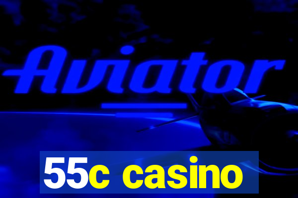 55c casino