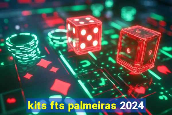 kits fts palmeiras 2024