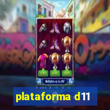 plataforma d11