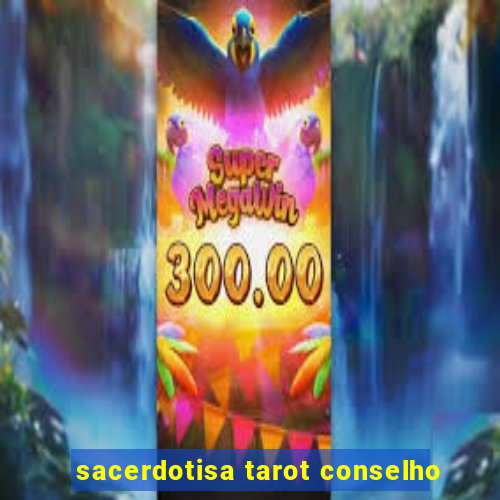 sacerdotisa tarot conselho