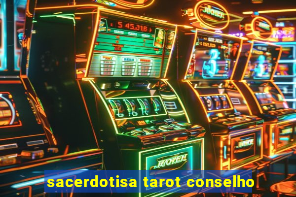 sacerdotisa tarot conselho