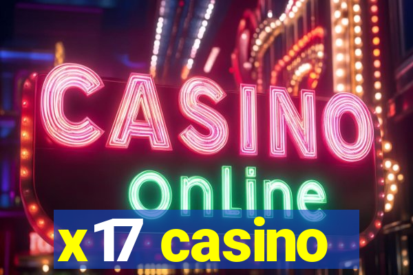 x17 casino