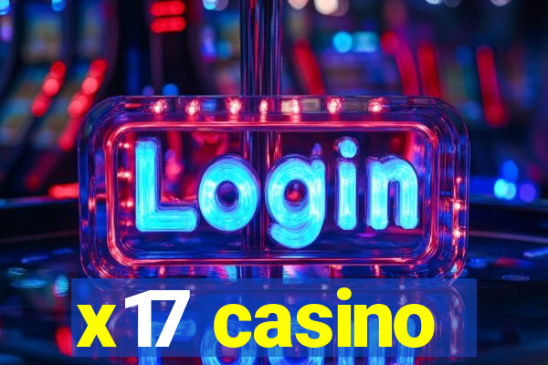 x17 casino