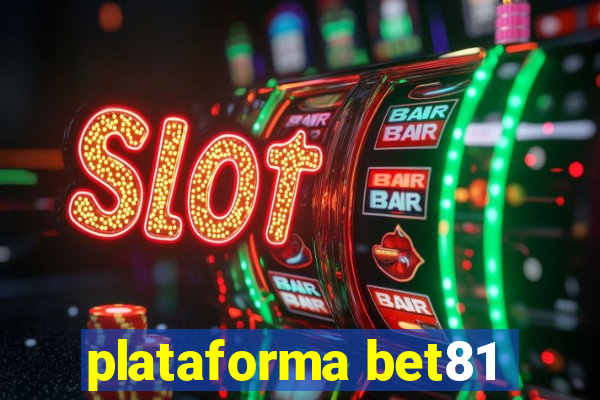 plataforma bet81