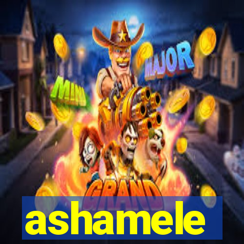 ashamele