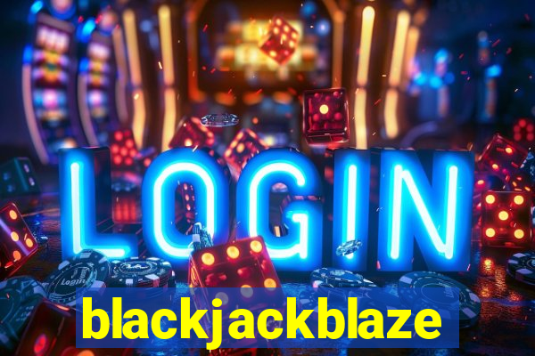 blackjackblaze