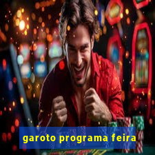 garoto programa feira