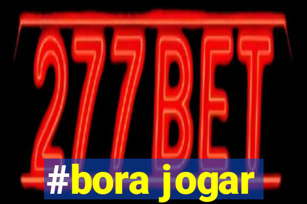 #bora jogar