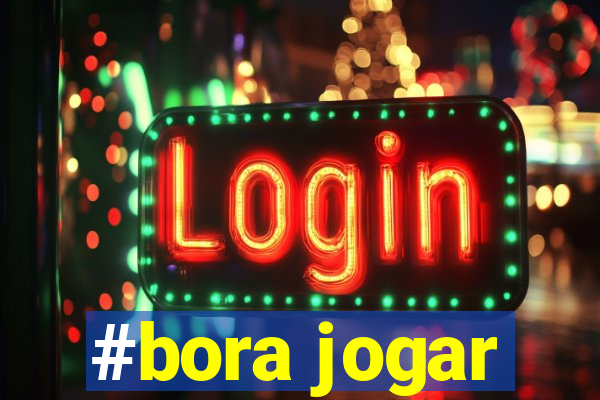 #bora jogar