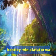 bentley win plataforma