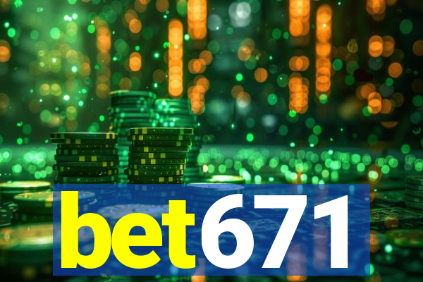 bet671