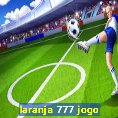 laranja 777 jogo