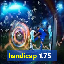 handicap 1.75