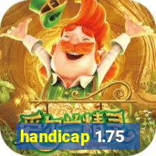 handicap 1.75