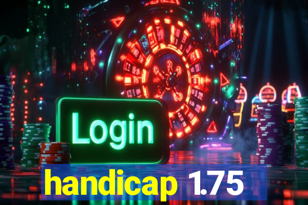 handicap 1.75