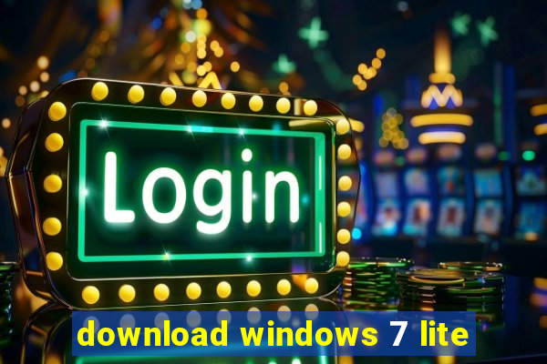 download windows 7 lite