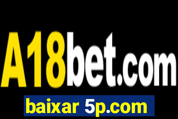 baixar 5p.com