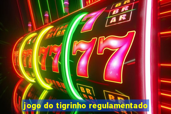 jogo do tigrinho regulamentado