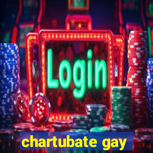 chartubate gay