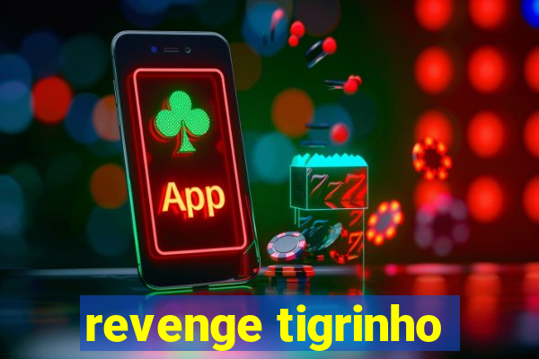 revenge tigrinho