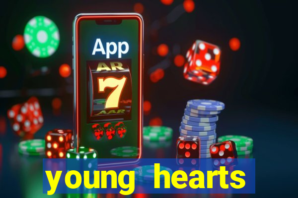 young hearts assistir online