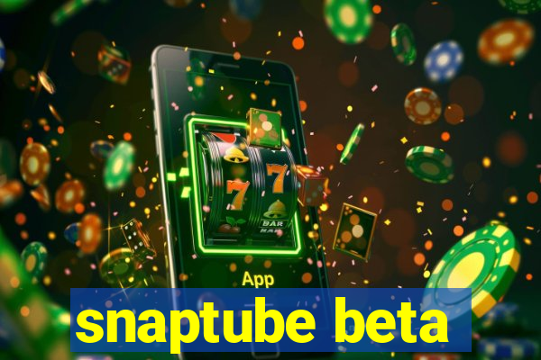 snaptube beta